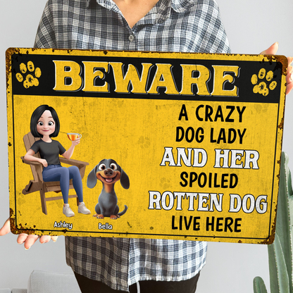 Personalized Rectangular Iron Sign Beware Crazy Dog Lady Spoiled Rotten Dog Live Here - Funny Unique Gift for Dog Lovers
