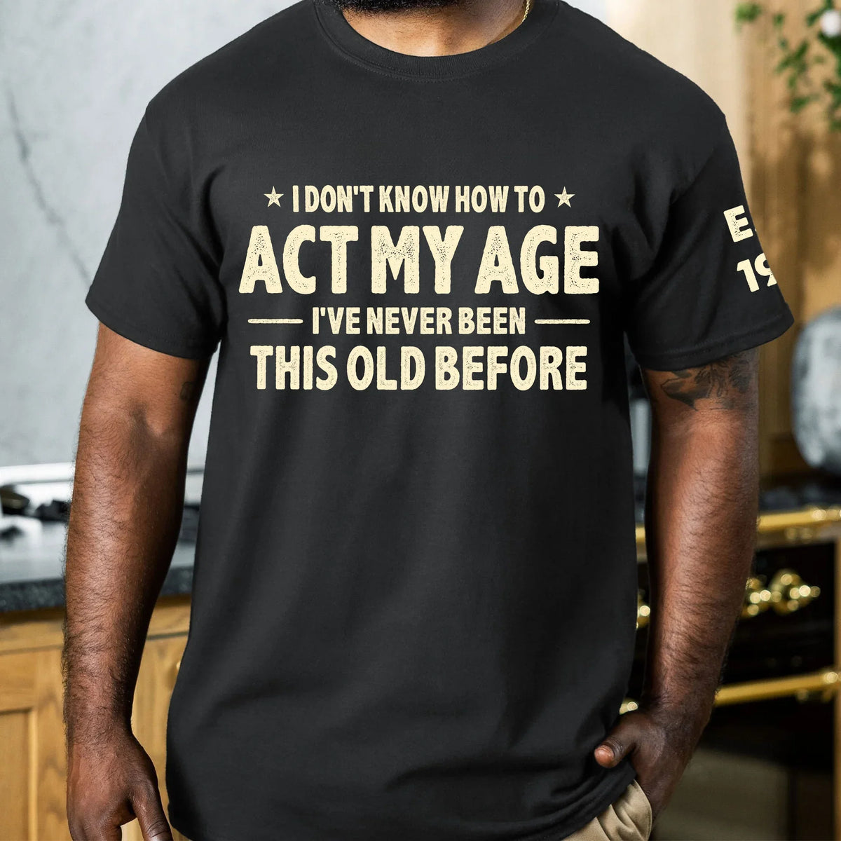 Personalized Classic Tee With Act My Age Quote, Unique Funny Gift For Dad Or Grandpa