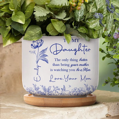 Ceramic Planter with Tray, To My Daughter Love Mom Quote, Blue Botanical Calming Decor, Unique Personalized Gift