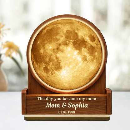The Day You Became My Mom Custom Moon Phase by Date - Personalized 2-Layered Wooden Plaque - Heartfelt Gift for Mom