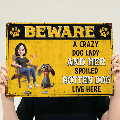 Personalized Rectangular Iron Sign Beware Crazy Dog Lady Spoiled Rotten Dog Live Here - Funny Unique Gift for Dog Lovers