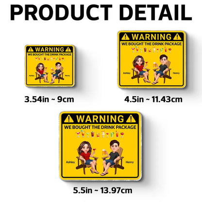 Personalized Acrylic Magnet Warning We Bought The Drink Package Cruise Door Decor - Unique Funny Gift for Couples