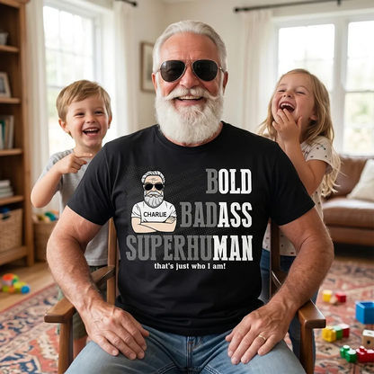 Funny Superhuman Classic Tee, Custom Bold Badass Shirt, Creative Gift for Grandpa He'll Wear Proudly
