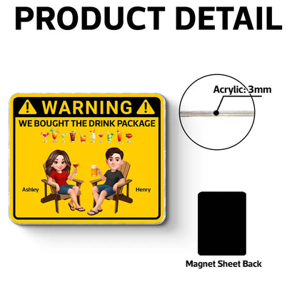 Personalized Acrylic Magnet Warning We Bought The Drink Package Cruise Door Decor - Unique Funny Gift for Couples