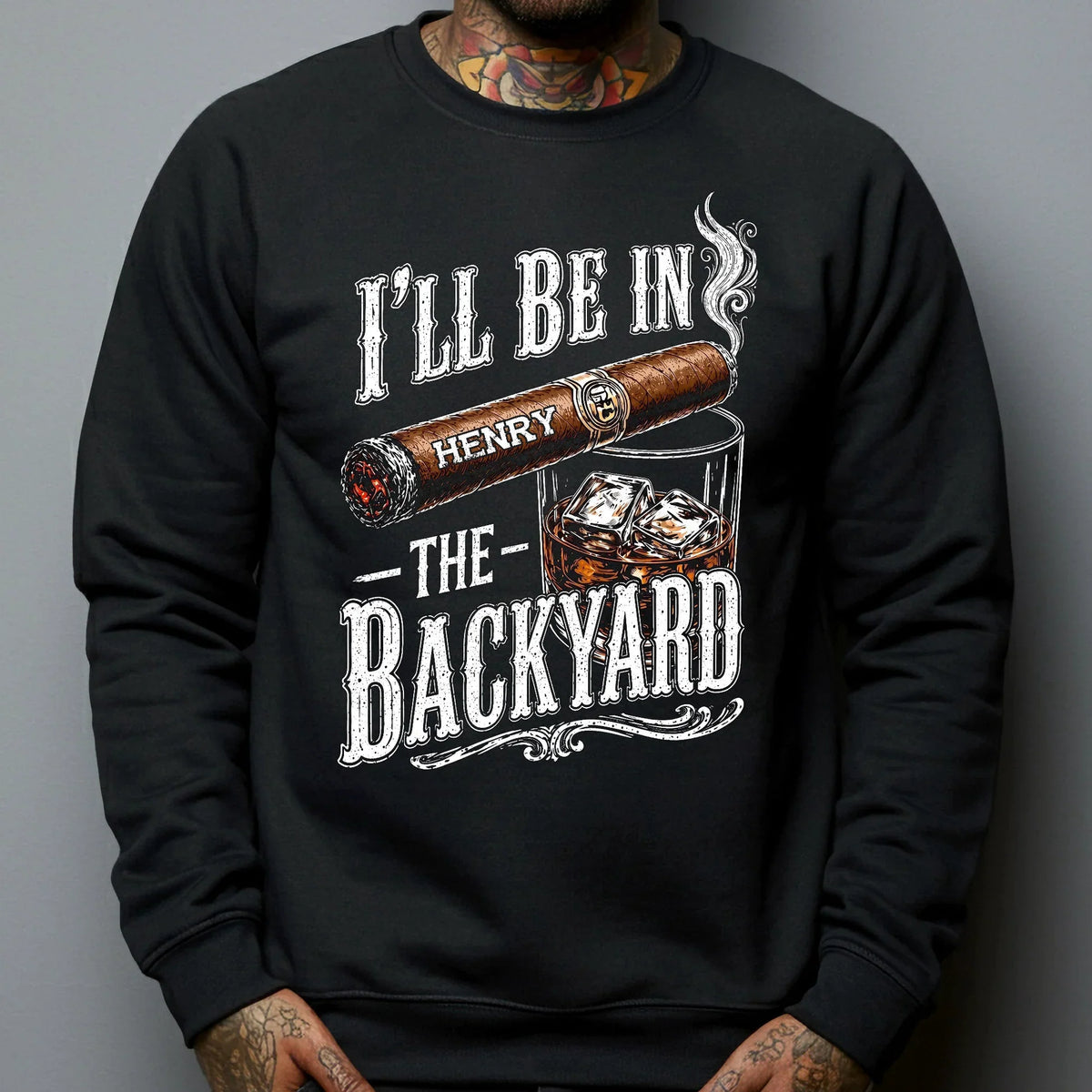 Personalized Classic Tee With I'll Be In The Backyard Quote, Creative Gift For Husband Or Grandpa