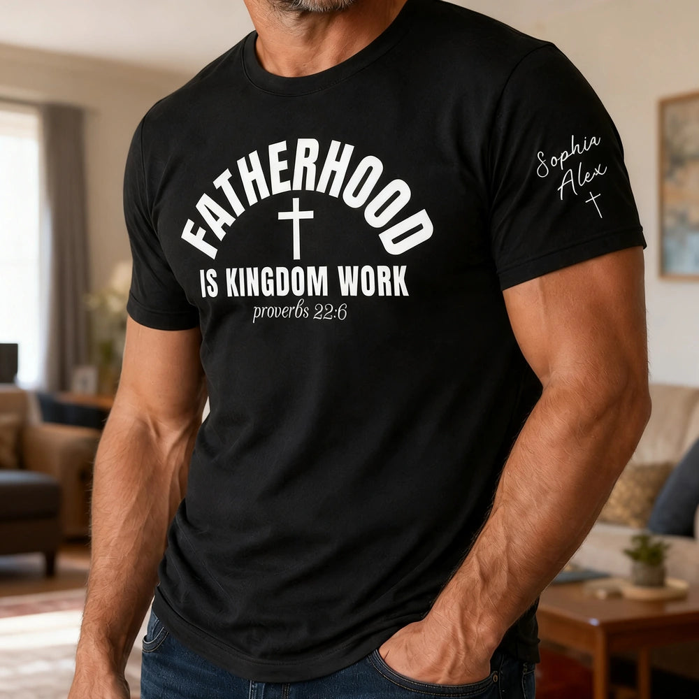 Custom Dual Print Classic Tee for Dad, Fatherhood Is Kingdom Work, Creative Faith Gift