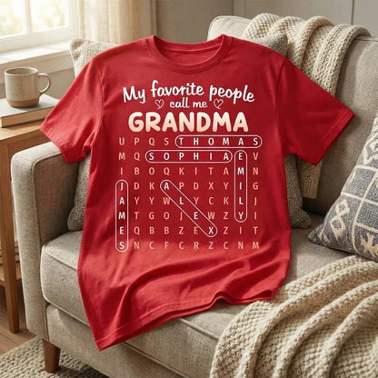 Personalized Classic Tee, My Favorite People Call Me Grandma Quote, Creative Gift for Grandma