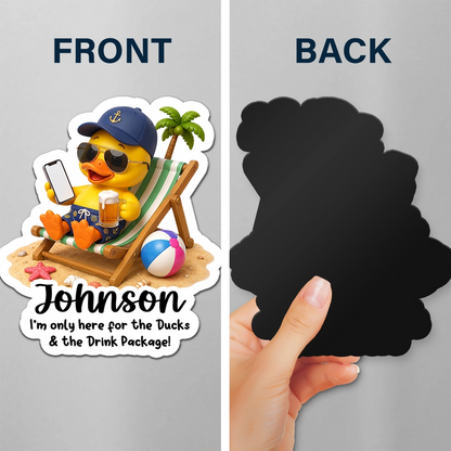 I'm Only Here for the Ducks Personalized Acrylic Magnet, Captain Duck Humor and Creative Gift for Cruise Fans