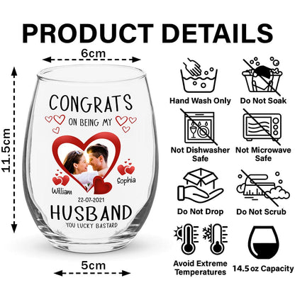 GeckoCustom Custom Photo Congrats On Being My Husband Couple Stemless Wine Glass HO82 8933670 14.5 oz