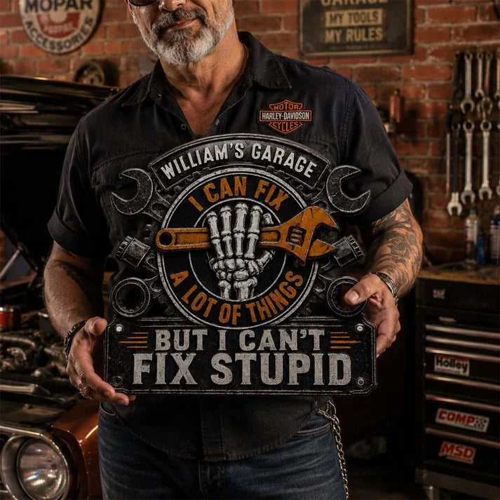 I Can Fix a Lot of Things but I Can't Fix Stupid Personalized Metal Sign, Creative Gift for Garage Owners