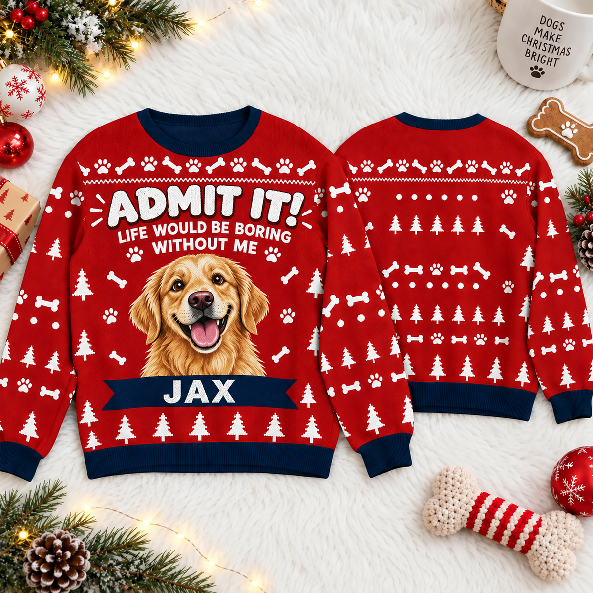 Funny Dog Printed Sweatshirt, Personalized Admit It Quote, Unique Christmas Gift for Pet Owners
