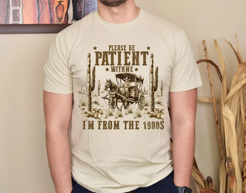 Classic Tee With Please Be Patient Humor, Vintage Town Art, Creative Gift for Friends & Family