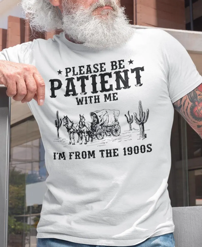 Classic Tee With Please Be Patient Humor, Vintage Town Art, Creative Gift for Friends & Family