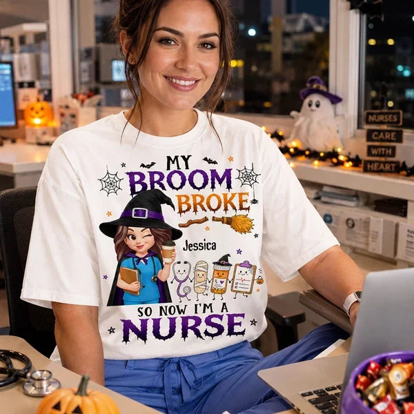 Funny Halloween Classic Tee, My Broom Broke Nurse Quote, Creative Personalized Gift for a Nurse Friend