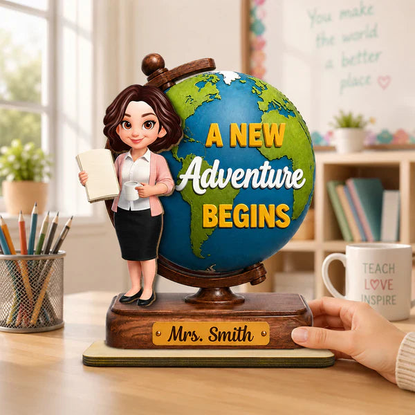 Teacher World Globe Wooden Plaque, Personalized Unique Gift for Back to School, A New Adventure Begins