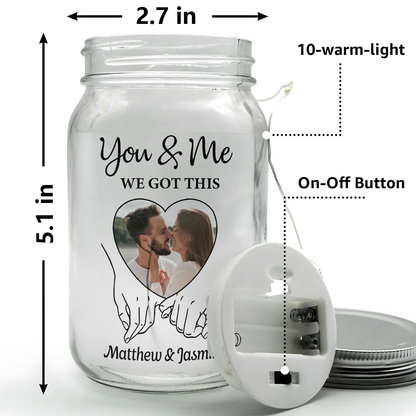 Personalized Glass Mason Jar Light with Your Photo You & Me We Got This Romantic Glow Keepsake Gift for Couple