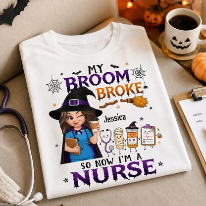 Funny Halloween Classic Tee, My Broom Broke Nurse Quote, Creative Personalized Gift for a Nurse Friend