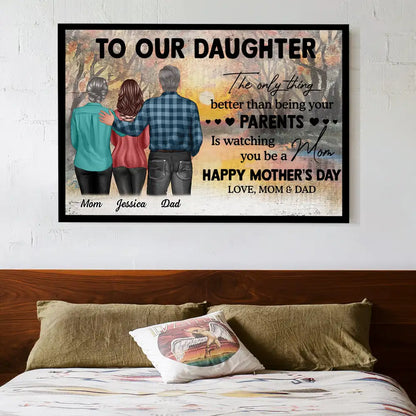 To Our Daughter – “The Only Thing Better Than Being Your Parents is Watching You Be a Mom” – Personalized Poster, Canvas, Plaque, and Sign for Daughter
