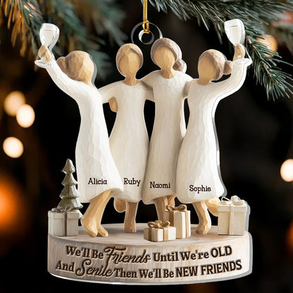 Custom Friends Acrylic Ornament for Holiday Celebration – Funny We'll Be Friends Until We're Old And Senile Keepsake, Perfect Christmas Tree Gift for Your Besties
