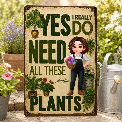 Personalized Rectangular Iron Sign, Yes I Really Do Need All These Plants, Creative Gift for Gardener